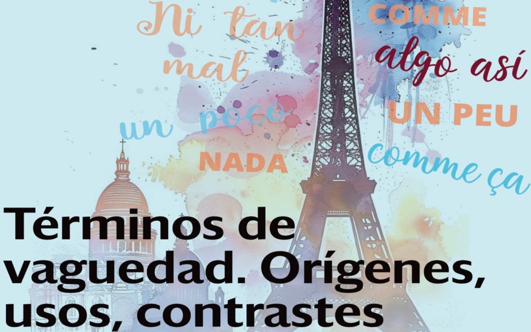 [Colloque international] Términos de vaguedad. Orígenes, usos, contrastes