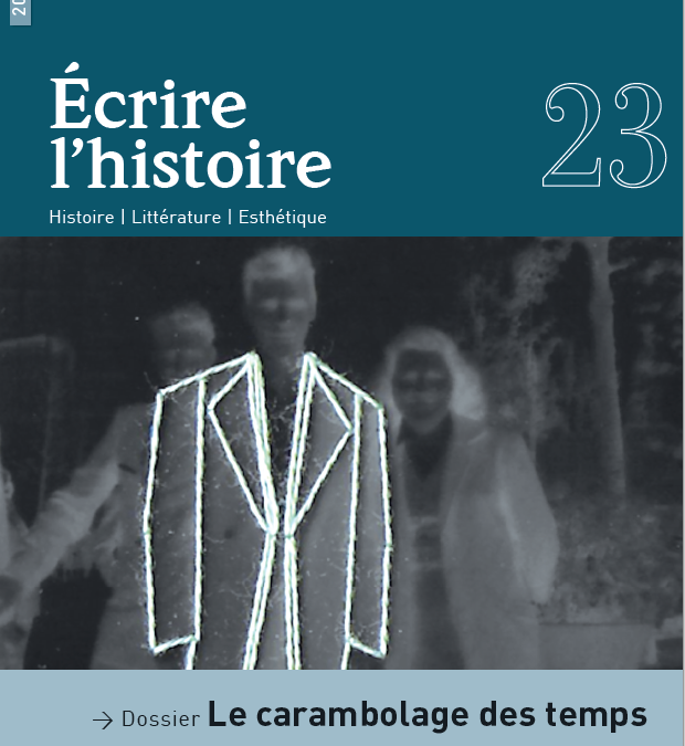 Parution du n°23 de la revue Ecrire l’histoire, dossier intitulé “Carambolage des temps”