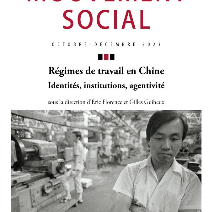 Présentation du volume « Le Mouvement social : Régimes de travail en Chine. Identités, institutions, agentivité »