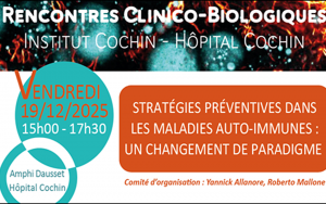 Rencontre Clinico-Biologique Institut Cochin-Hôpital Cochin : Stratégies préventives dans les maladies auto-immunes @ Hôpital Cochin, amphi Dausset